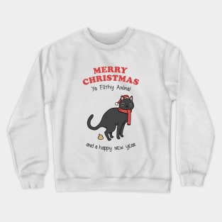 Merry Christmas Ya Filthy Animal Black Cat Crewneck Sweatshirt